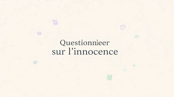 Questionnaire sur l’innocence : 10 éléments à explorer